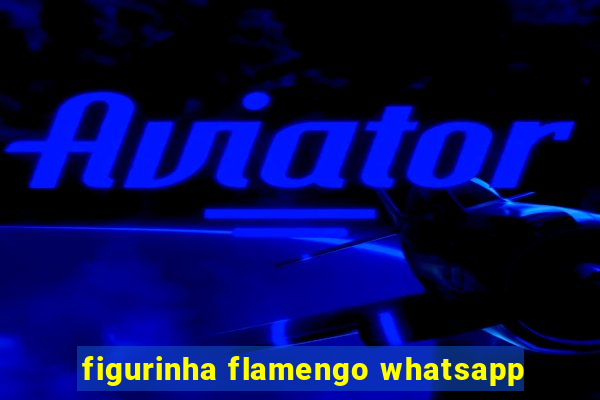 figurinha flamengo whatsapp